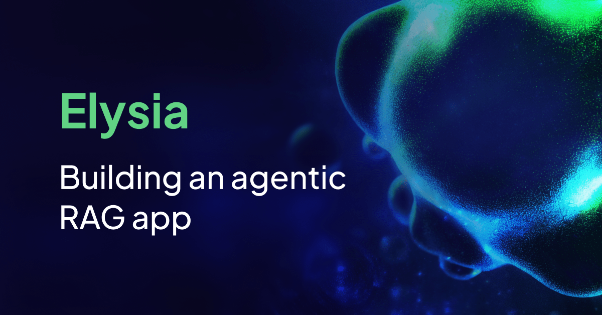 Elysia: Building an end-to-end agentic RAG app